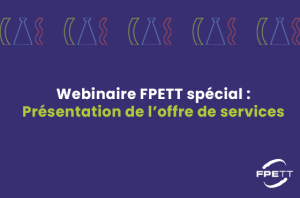 Offre de services du FPETT : inscrivez-vous au webinaire de présentation !