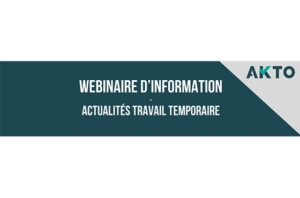 Akto vous invite à ses webinaires « Actualités Travail Temporaire »